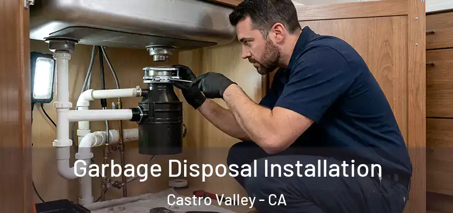 Garbage Disposal Installation Castro Valley - CA