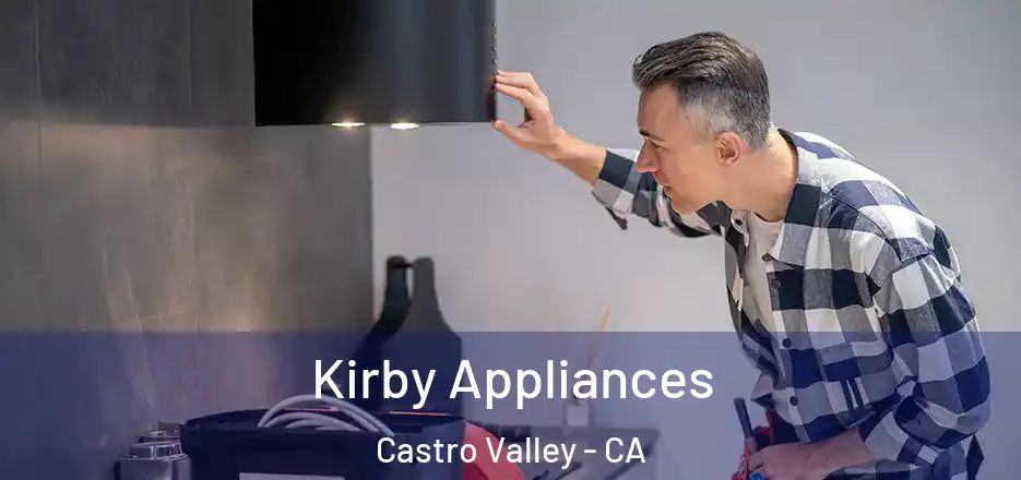 Kirby Appliances Castro Valley - CA