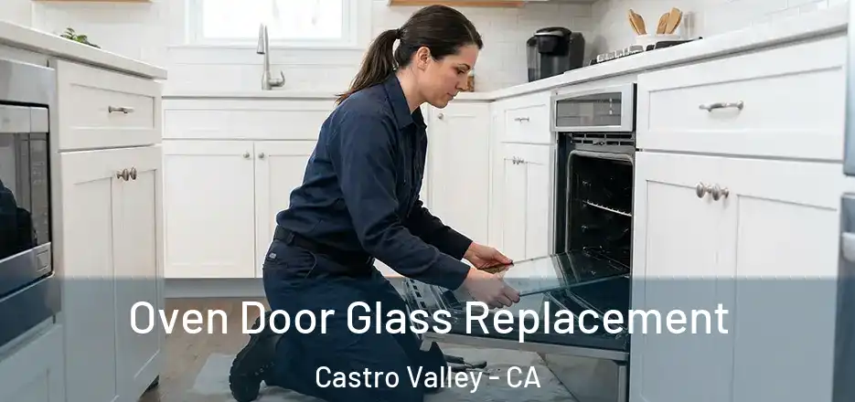 Oven Door Glass Replacement Castro Valley - CA