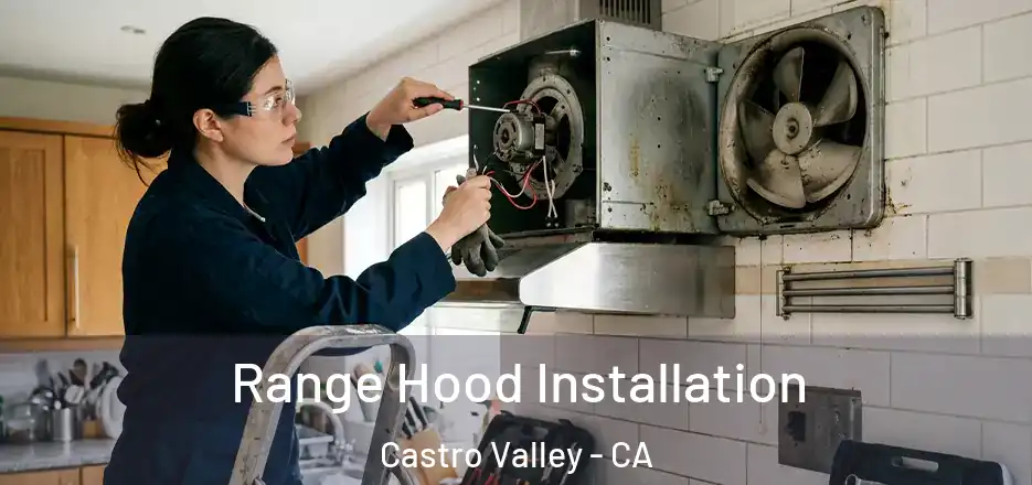 Range Hood Installation Castro Valley - CA