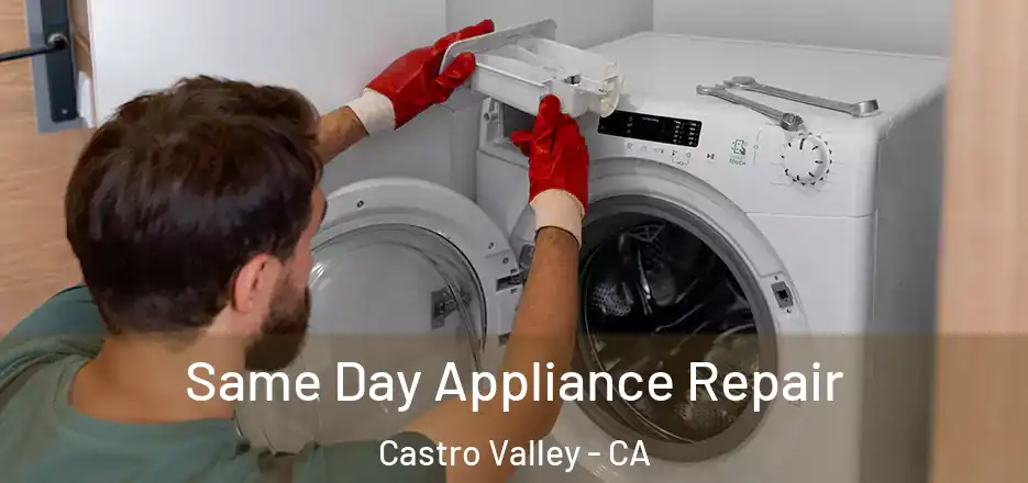 Same Day Appliance Repair Castro Valley - CA