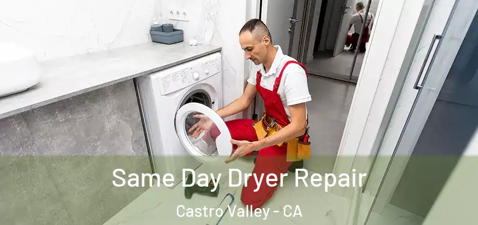 Same Day Dryer Repair Castro Valley - CA