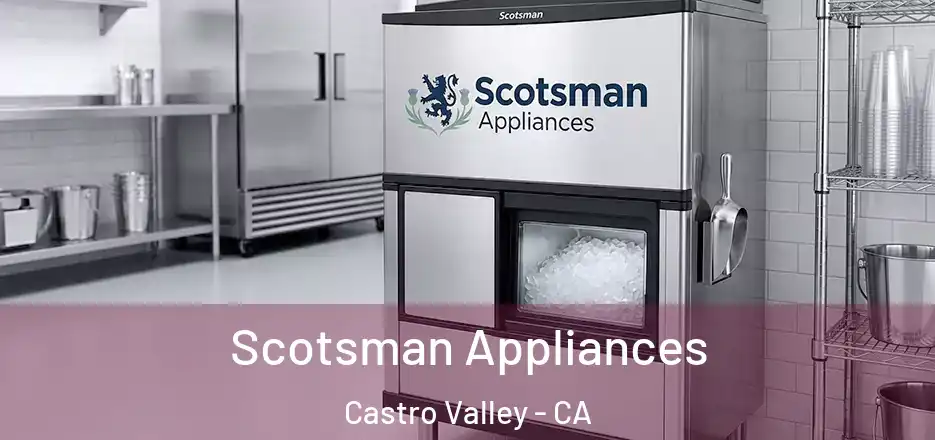 Scotsman Appliances Castro Valley - CA