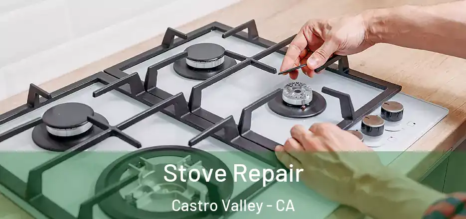 Stove Repair Castro Valley - CA