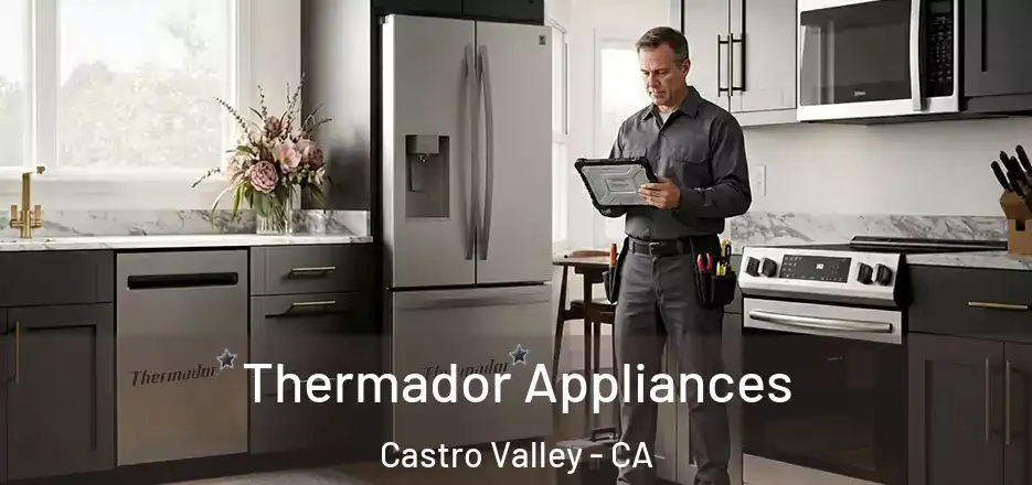 Thermador Appliances Castro Valley - CA