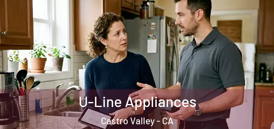 U-Line Appliances Castro Valley - CA